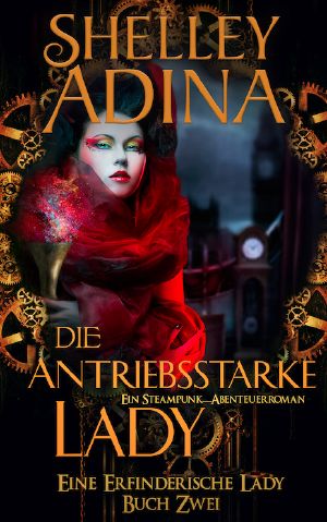 [Eine erfinderische Lady 02] • Die antriebsstarke Lady